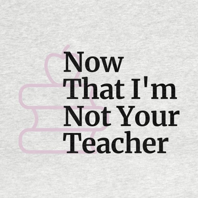NTINYT Podcast Logo by Now That I'm Not Your Teacher